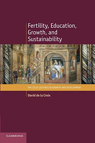 9781107443051: Fertility, Education, Growth, and Sustainability (The CICSE Lectures in Growth and Development)