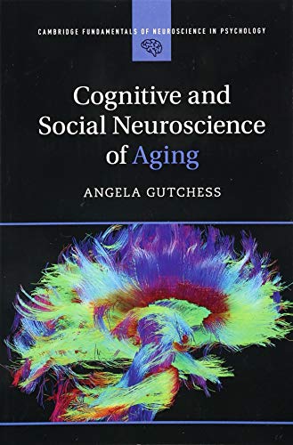 Imagen de archivo de Cognitive and Social Neuroscience of Aging (Cambridge Fundamentals of Neuroscience in Psychology) a la venta por HPB-Red