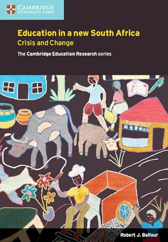 Beispielbild fr Education in a New South Africa: Crisis and Change (Cambridge Education Research) zum Verkauf von AwesomeBooks