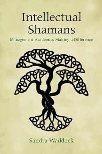Beispielbild fr Intellectual Shamans: Management Academics Making a Difference zum Verkauf von MyLibraryMarket