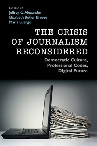 Beispielbild fr The Crisis Of Journalism Reconsidered Democratic Culture, Professional Codes, Digital Future zum Verkauf von Cambridge Rare Books