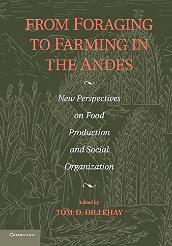 9781107448667: From Foraging To Farming In The Andes: New Perspectives on Food Production and Social Organization