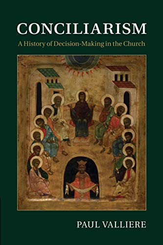 9781107448711: Conciliarism: A History of Decision-Making in the Church