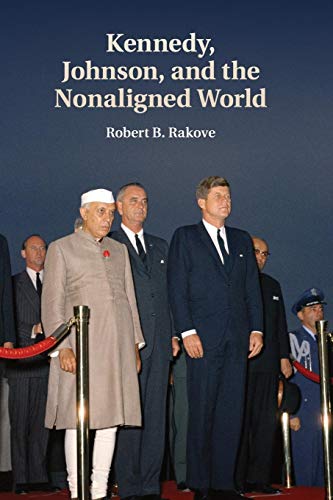 Stock image for Kennedy, Johnson, and the Nonaligned World for sale by Chiron Media