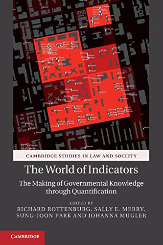 Stock image for The World of Indicators: The Making of Governmental Knowledge through Quantification (Cambridge Studies in Law and Society) for sale by WorldofBooks