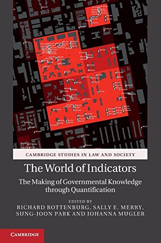 9781107450837: The World of Indicators: The Making of Governmental Knowledge through Quantification (Cambridge Studies in Law and Society)