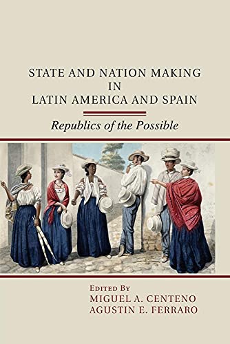 Stock image for State and Nation Making in Latin America and Spain: Volume 1 for sale by Bulrushed Books