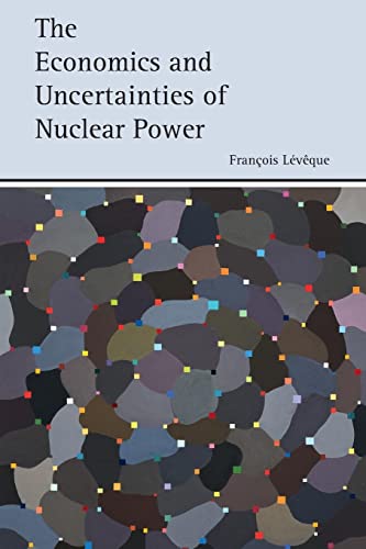 Stock image for The Economics and Uncertainties of Nuclear Power for sale by Bahamut Media