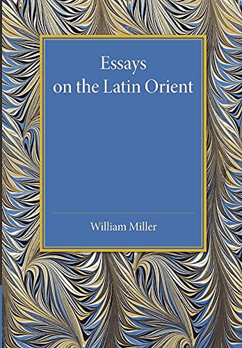 Stock image for Essays on the Latin Orient for sale by Ria Christie Collections