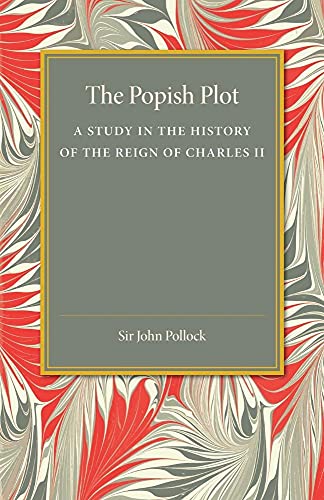 Stock image for The Popish Plot: A Study in the History of Reign of Charles II for sale by Lucky's Textbooks