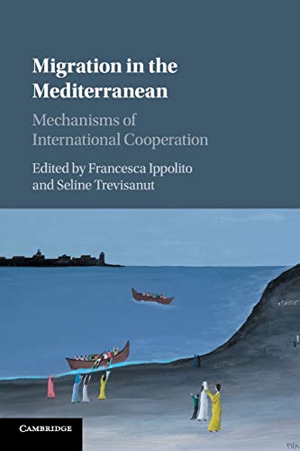 9781107458147: Migration in the Mediterranean: Mechanisms of International Cooperation
