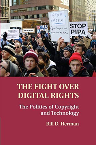 9781107459588: The Fight over Digital Rights: The Politics of Copyright and Technology