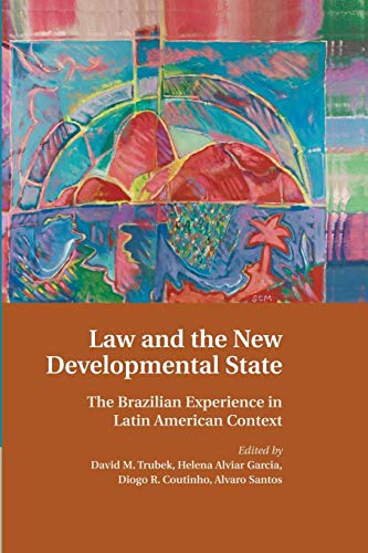 Imagen de archivo de Law and the New Developmental State: The Brazilian Experience in Latin American Context a la venta por -OnTimeBooks-