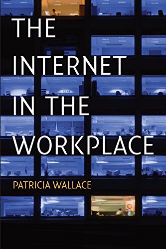 The Internet in the Workplace: How New Technology Is Transforming Work