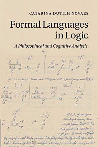 Stock image for Formal Languages in Logic: A Philosophical and Cognitive Analysis for sale by GF Books, Inc.