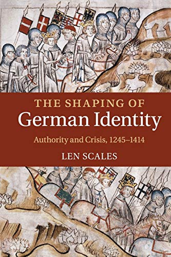 Stock image for The Shaping of German Identity: Authority and Crisis, 1245?1414 for sale by GF Books, Inc.