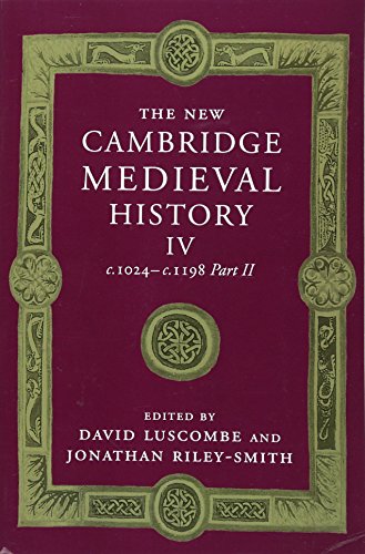 Beispielbild fr The New Cambridge Medieval History: Volume IV, c.1024-c.1198, Part 2 zum Verkauf von Prior Books Ltd