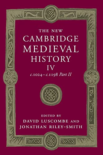 9781107460638: The New Cambridge Medieval History: Volume 4, c.1024–c.1198, Part 2
