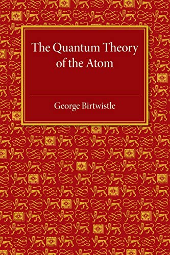 Imagen de archivo de The Quantum Theory of the Atom a la venta por Books Puddle