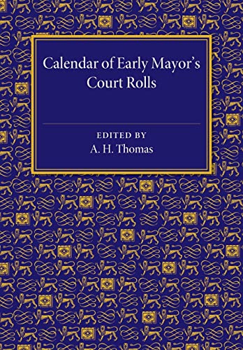 Beispielbild fr Calendar of Early Mayor's Court Rolls: A.D. 1298 1307 zum Verkauf von Ria Christie Collections