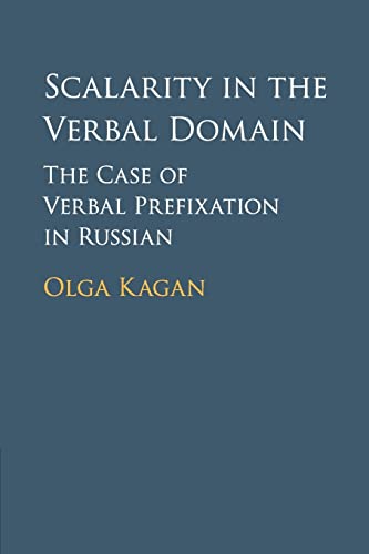 Imagen de archivo de Scalarity In The Verbal Domain The Case Of Verbal Prefixation In Russian a la venta por Cambridge Rare Books