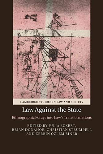 Beispielbild fr Law against the State: Ethnographic Forays into Law's Transformations (Cambridge Studies in Law and Society) zum Verkauf von More Than Words