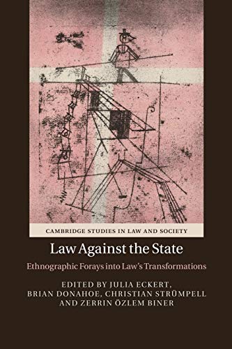 Stock image for Law against the State: Ethnographic Forays into Law's Transformations (Cambridge Studies in Law and Society) for sale by More Than Words