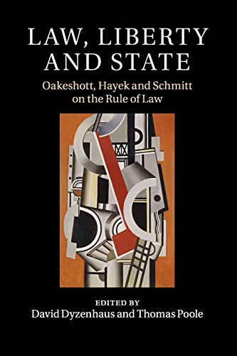 9781107472273: Law, Liberty And State: Oakeshott, Hayek and Schmitt on the Rule of Law