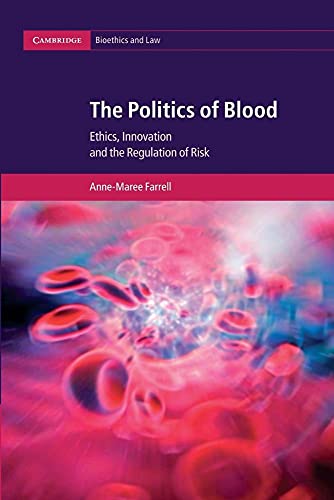 9781107474796: The Politics of Blood: Ethics, Innovation and the Regulation of Risk