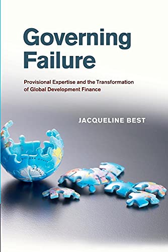 Beispielbild fr Governing Failure : Provisional Expertise and the Transformation of Global Development Finance zum Verkauf von AHA-BUCH GmbH