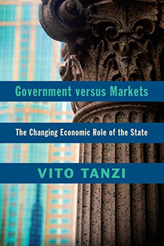 Beispielbild fr Government Versus Markets : The Changing Economic Role of the State zum Verkauf von Better World Books: West