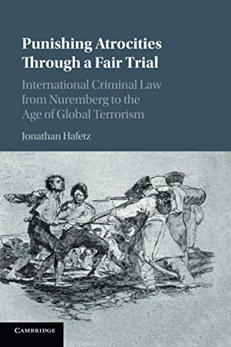 Beispielbild fr Punishing Atrocities Through a Fair Trial: International Criminal Law from Nuremberg to the Age of Global Terrorism zum Verkauf von Greener Books