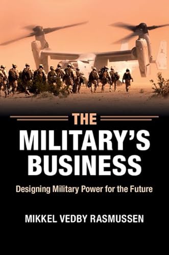 Stock image for The Military's Business: Designing Military Power for the Future for sale by AMM Books