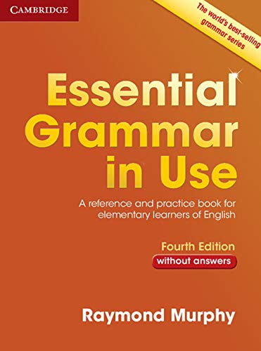 Essential Grammar in Use without Answers : A Reference and Practice Book for Elementary Learners of English - Raymond Murphy