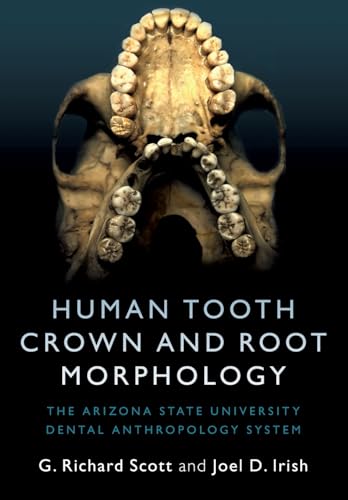 Stock image for Human Tooth Crown and Root Morphology: The Arizona State University Dental Anthropology System for sale by GF Books, Inc.