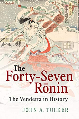 9781107480759: The Forty-Seven Rōnin: The Vendetta in History