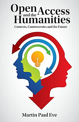 9781107484016: Open Access and the Humanities: Contexts, Controversies And The Future