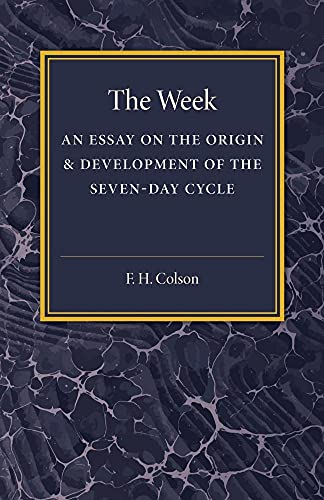 Stock image for The Week: An Essay On The Origin And Development Of The Seven-Day Cycle for sale by Chiron Media