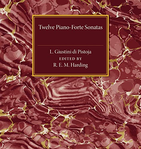 9781107487345: Twelve Piano-Forte Sonatas of L. Giustini di Pistoja