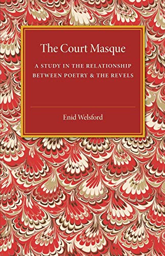 Stock image for The Court Masque: A Study in the Relationship between Poetry and the Revels for sale by WorldofBooks