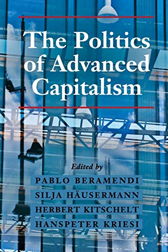 Beispielbild fr The Politics of Advanced Capitalism zum Verkauf von Textbooks_Source