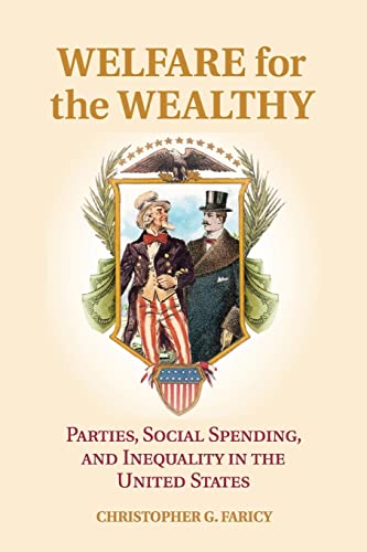 Stock image for Welfare for the Wealthy: Parties, Social Spending, and Inequality in the United States for sale by Goodwill Industries