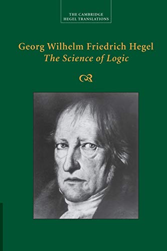 Beispielbild fr Georg Wilhelm Friedrich Hegel: The Science of Logic (Cambridge Hegel Translations) zum Verkauf von HPB-Red