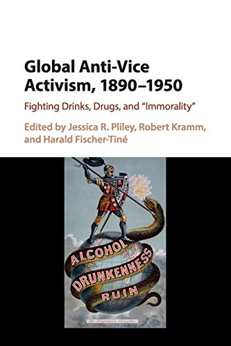 Stock image for Global Anti-Vice Activism, 1890?1950: Fighting Drinks, Drugs, and 'Immorality' for sale by Lucky's Textbooks