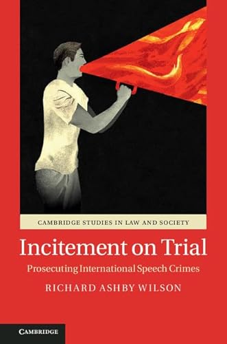 Stock image for Incitement on Trial: Prosecuting International Speech Crimes (Cambridge Studies in Law and Society) for sale by Wonder Book