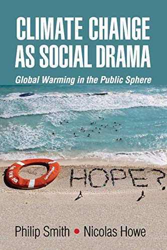 Beispielbild fr Climate Change as Social Drama: Global Warming in the Public Sphere zum Verkauf von GF Books, Inc.