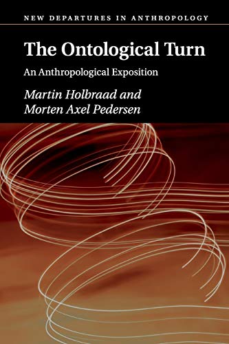 Stock image for The Ontological Turn: An Anthropological Exposition (New Departures in Anthropology) for sale by Lucky's Textbooks