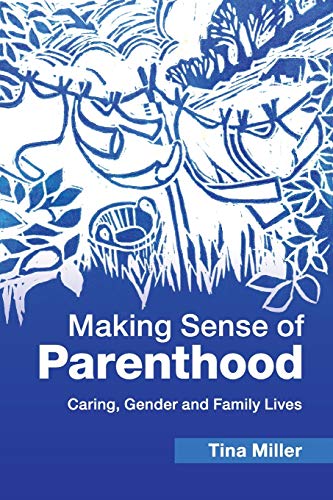 Stock image for Making Sense of Parenthood: Caring, Gender and Family Lives for sale by Books Puddle