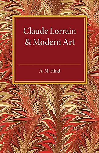 9781107505704: Claude Lorrain and Modern Art: The Rede Lecture MCMXXVI