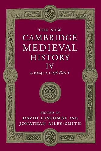 Stock image for The New Cambridge Medieval History: Volume 4, c.1024 "c.1198, Part 1 (The New Cambridge Medieval History, Series Number 4) for sale by HPB-Red